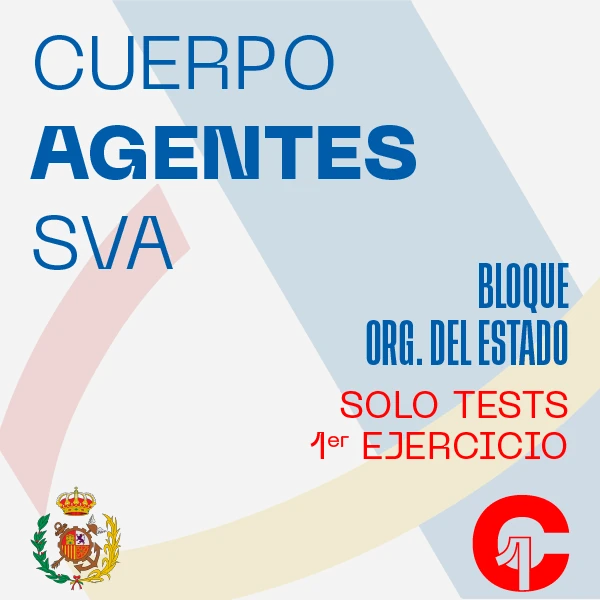 Tests Organización del Estado Cuerpo de Agentes del Servicio de Vigilancia Aduanera C1 SVA